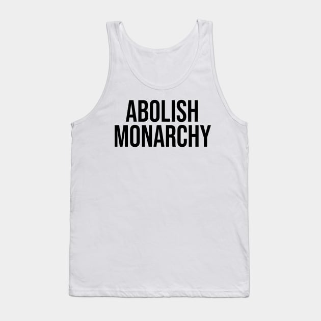 Abolish Monarchy Tank Top by n23tees